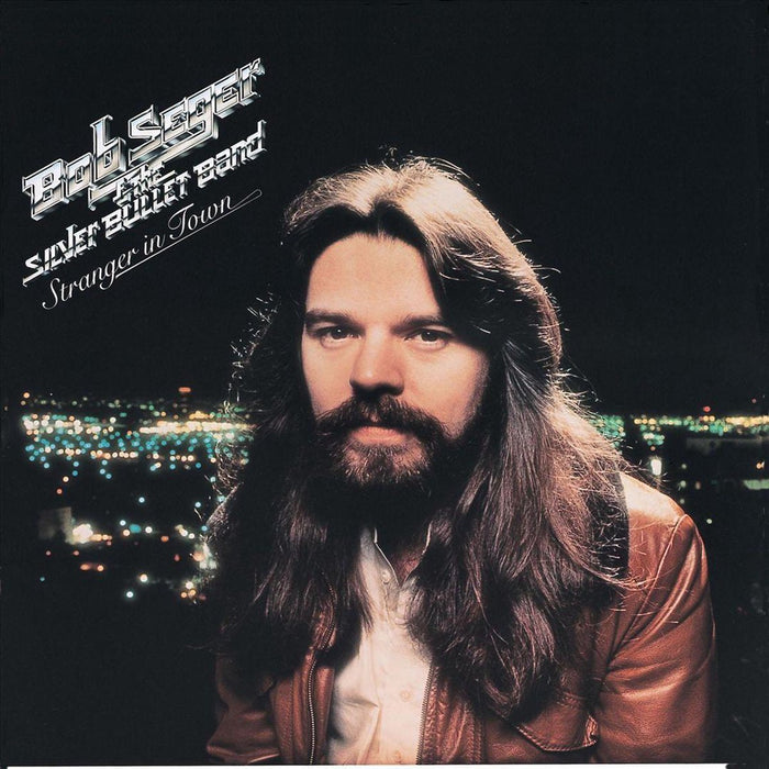Bob Seger & The Silver Bullet Band - Stranger in Town