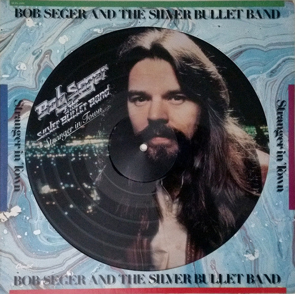 Bob Seger and the Silver Bullet Band - Stranger in Town (Picture disc - Limited edition)