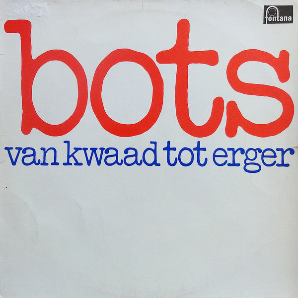 Bots - Van kwaad tot erger