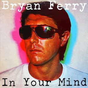 Bryan Ferry - In your mind - Dear Vinyl