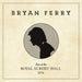 Bryan Ferry - Live at Royal Albert Hall 1974 (NEW) - Dear Vinyl