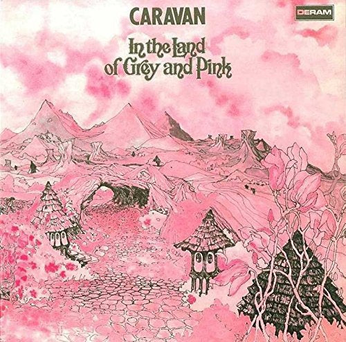 Caravan - In the Land of the Grey and Pink (NEW)