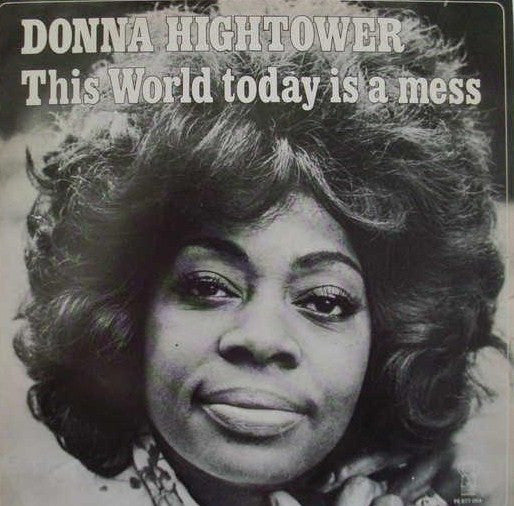 Donna Hightower - This world today is a mess