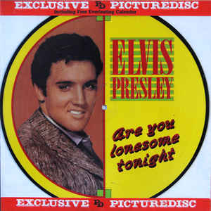 Elvis Presley - Are You Lonesome Tonight (Picture Disk)