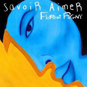 Florent Pagny - Savoir Aimer (NEW)