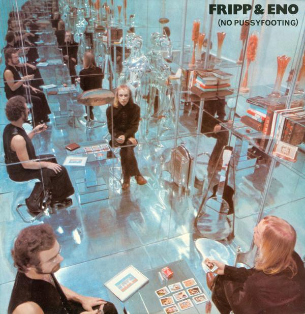 Fripp & Eno - (No Pussyfooting) - Dear Vinyl