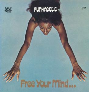 Funkadelic - Free Your Mind And Your Ass Will Follow (NEW)