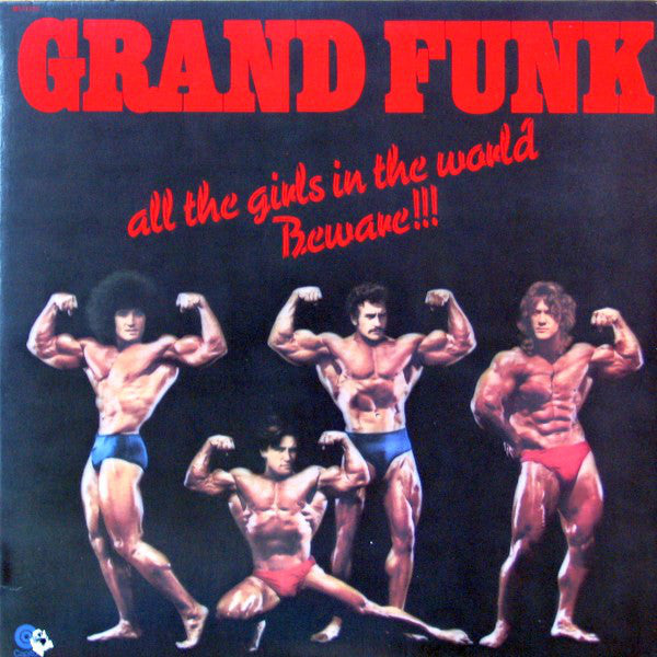Grand Funk - All the girls in the world beware