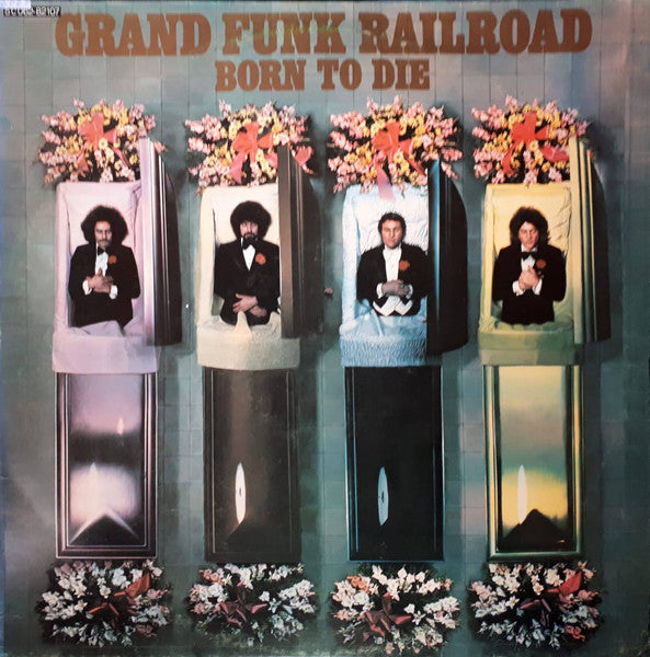 Grand Funk Railroad - Born to die
