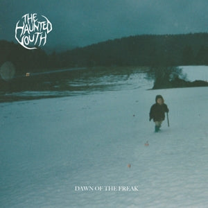 The Haunted Youth - Dawn of the freak (NEW)