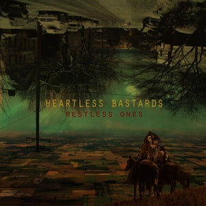 Heartless Bastards - Restless Ones (NEW)
