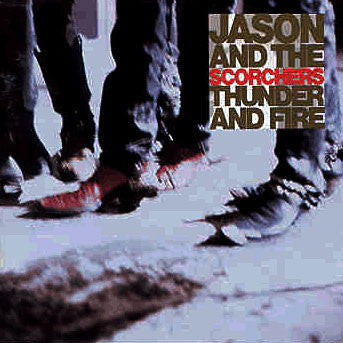 Jason and the Scorchers - Thunder Affair