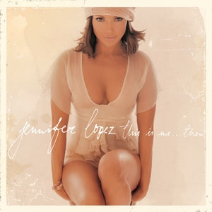 Jennifer Lopez - This is me... Then (NEW)