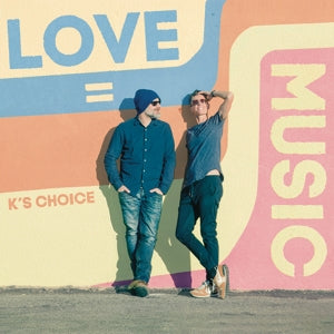 K's Choice - Love = Music (NEW)