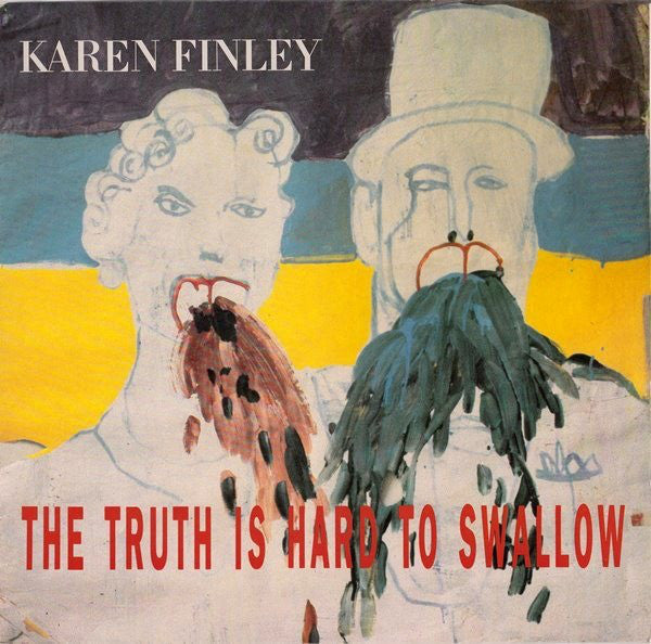 Karen Finley - The Truth is hard to Swallow