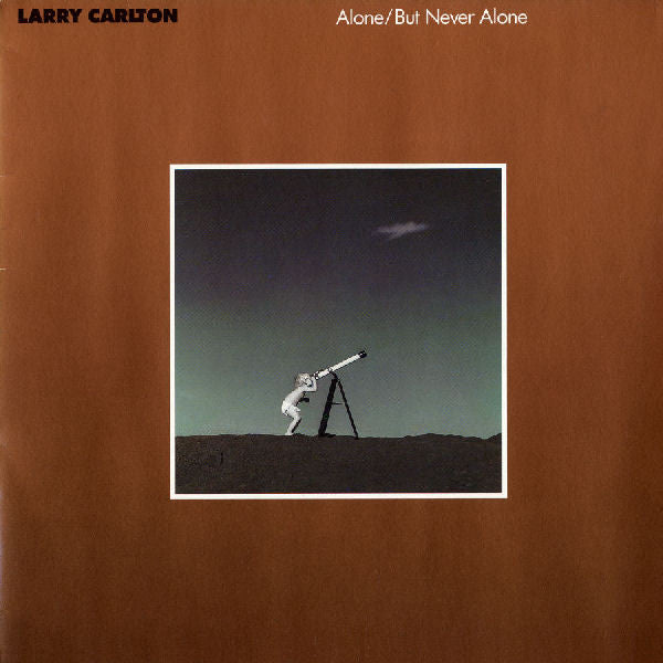 Larry Carlton - Alone/But Never Alone