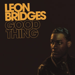 Leon Bridges - Good Thing (NEW)