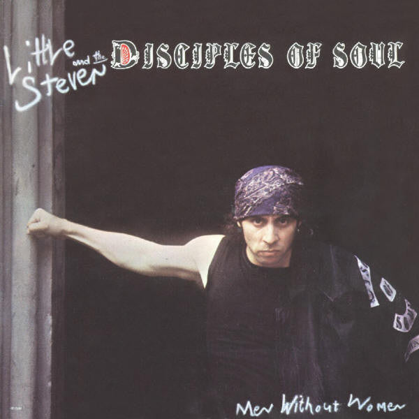 Little Steven and the Disciples of Soul - Men without women
