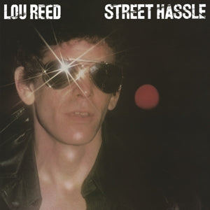 Lou Reed - Street Hassle (NEW)