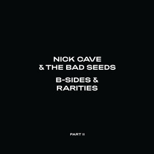Nick Cave & The Bad Seeds - B-sides & rarities (2006-2020) (2LP-NEW)