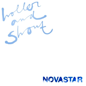 Novastar - Holler and Shout (NEW)