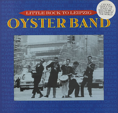 Oyster Band - Little Rock to Leipzig