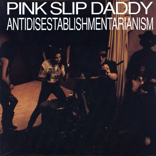 Pink Slip Daddy - Antidisestablishmentarianism