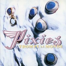 Pixies - Trompe le monde (NEW)