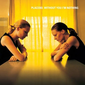Placebo - Without You I'M Nothing (NEW)