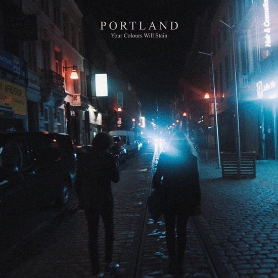 Portland - Your Colours Will Stain (NEW)