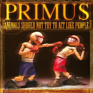Primus - Animals should not try to act like people (NEW)