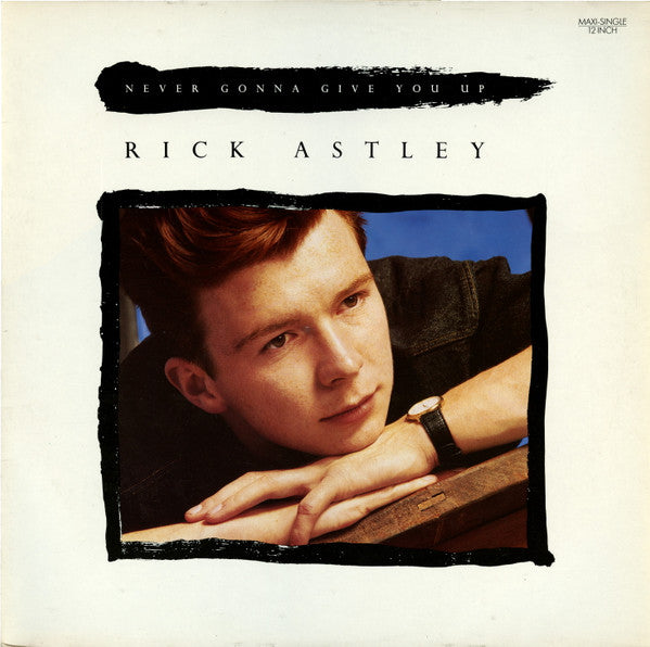 Rick Astley - Never gonna give you up (12inch maxi)