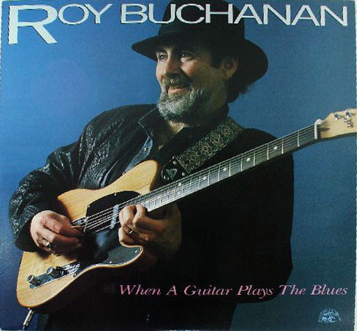 Roy Buchanan - When a guitar play the blues