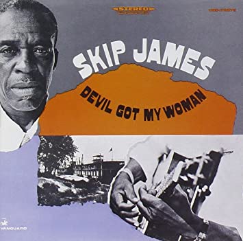 Skip James - Devil got my woman
