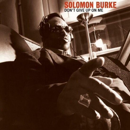 Solomon Burke - Don't Give Up On Me (NEW)