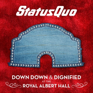 Status Quo - Down Down & Dignified, Live at the Royal Albert Hall (2LP-NEW)