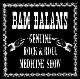 The Bam Balams - Genuine Rock & Roll Medicine Show (Near Mint)