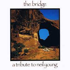 The Bridge - Tribute to Neil Young (Near Mint)