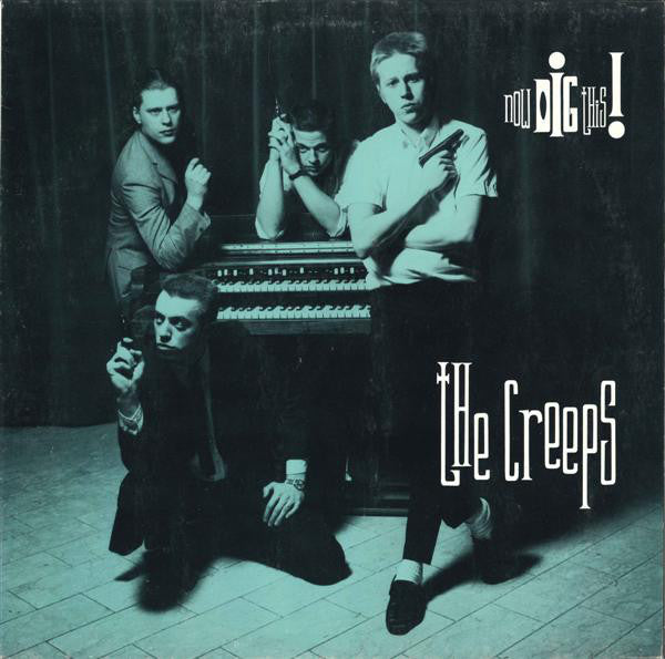 The Creeps - Now Dig This!