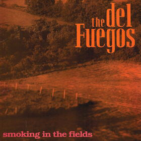The Del Fuegos - Smoking in the fields