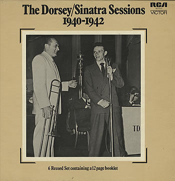Tommy Dorsey / Frank Sinatra -  The Dorsey/Sinatra Sessions 1940-1942 (6LP box)