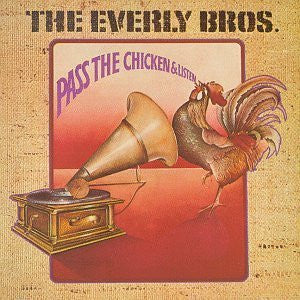 The Everly Brothers - Pass the chicken and listen