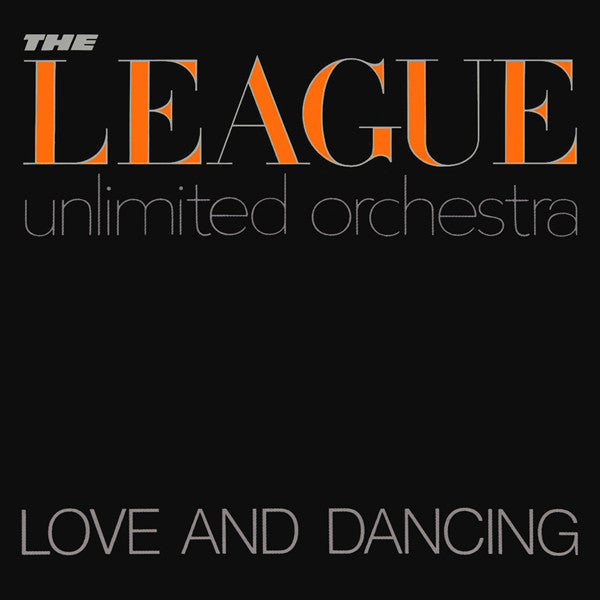 The League Unlimited Orchestra - Love and Dance