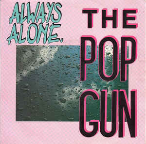 The Pop Gun - Always Alone (12inch)