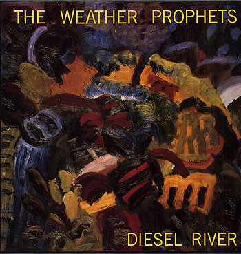 The Weather Prophets - Diesel River