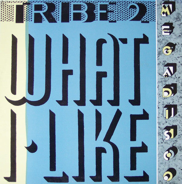 Tribe 2 - What I Like (12inch)