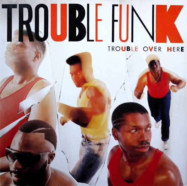 Trouble Funk - Trouble over here