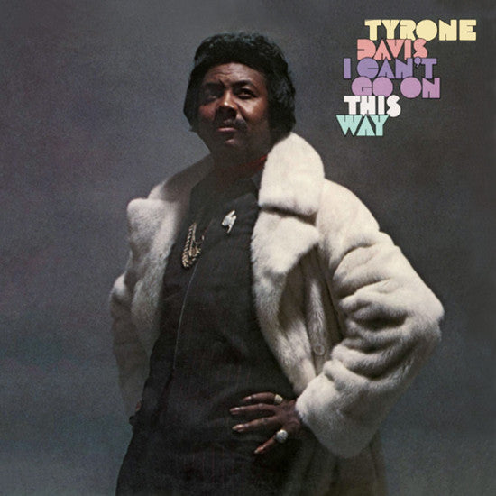 Tyrone Davis - I can go this way