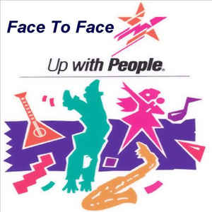 Up with people - Face to face