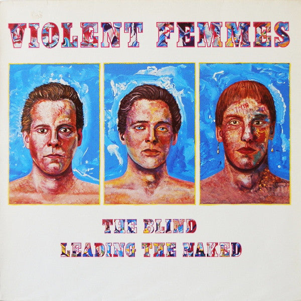 Violent Femmes - The Blind Leading The Naked (Near MInt)